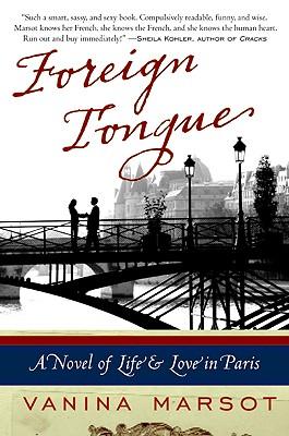 Foreign Tongue: A Novel of Life and Love in Paris