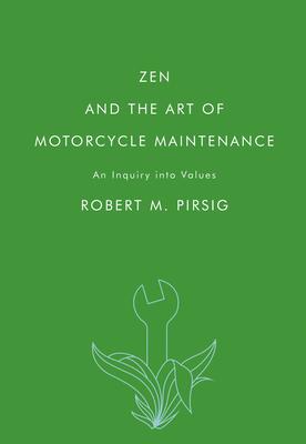 Zen and the Art of Motorcycle Maintenance: An Inquiry Into Values