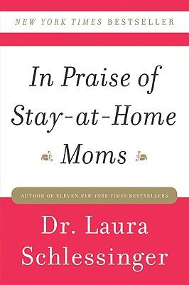 In Praise of Stay-At-Home Moms