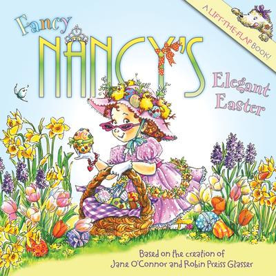 Fancy Nancy's Elegant Easter: An Easter and Springtime Book for Kids