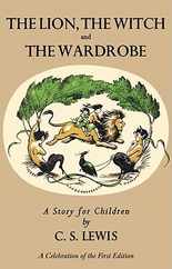 Lion, the Witch and the Wardrobe: A Celebration of the First Edition: The Classic Fantasy Adventure Series (Official Edition) Subscription