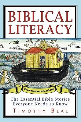 Biblical Literacy: The Essential Bible Stories Everyone Needs to Know