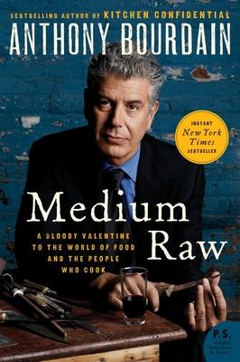 Medium Raw: A Bloody Valentine to the World of Food and the People Who Cook Subscription