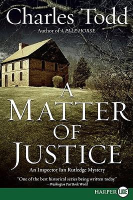 A Matter of Justice: An Inspector Ian Rutledge Mystery