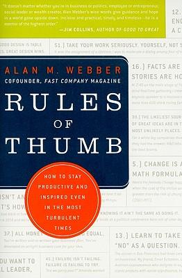 Rules of Thumb: How to Stay Productive and Inspired Even in the Most Turbulent Times