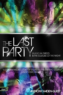 The Last Party: Studio 54, Disco, and the Culture of the Night