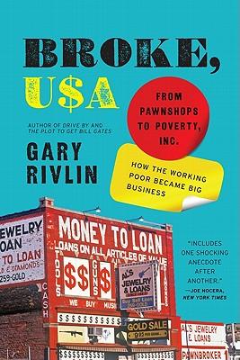 Broke, USA: From Pawnshops to Poverty, Inc.: How the Working Poor Became Big Business