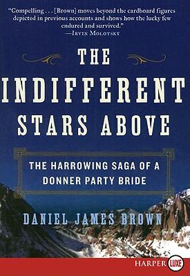 The Indifferent Stars Above: The Harrowing Saga of a Donner Party Bride