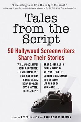 Tales from the Script: 50 Hollywood Screenwriters Share Their Stories