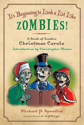 It's Beginning to Look a Lot Like Zombies: A Book of Zombie Christmas Carols