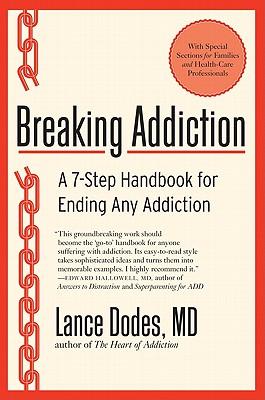 Breaking Addiction: A 7-Step Handbook for Ending Any Addiction