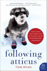 Following Atticus: Forty-Eight High Peaks, One Little Dog, and an Extraordinary Friendship Subscription
