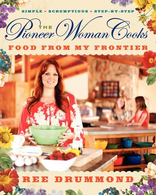 The Pioneer Woman Cooks--Food from My Frontier