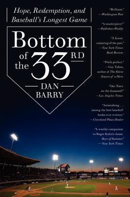 Bottom of the 33rd: Hope, Redemption, and Baseball's Longest Game