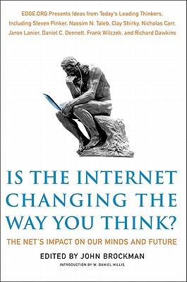 Is the Internet Changing the Way You Think?: The Net's Impact on Our Minds and Future