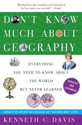 Don't Know Much About(r) Geography: Revised and Updated Edition