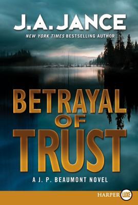 Betrayal of Trust: A J. P. Beaumont Novel