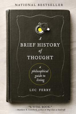 A Brief History of Thought: A Philosophical Guide to Living