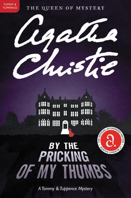 By the Pricking of My Thumbs: A Tommy and Tuppence Mystery: The Official Authorized Edition