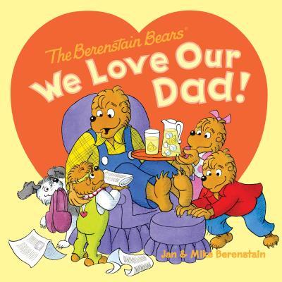 The Berenstain Bears: We Love Our Dad!