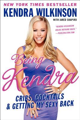 Being Kendra: Cribs, Cocktails, and Getting My Sexy Back