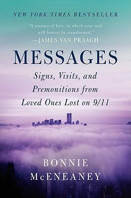 Messages: Signs, Visits, and Premonitions from Loved Ones Lost on 9/11