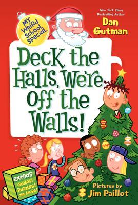 My Weird School Special: Deck the Halls, We're Off the Walls!: A Christmas Holiday Book for Kids