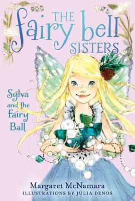 Fairy Bell Sisters #1: Sylva and the Fairy Ball, The