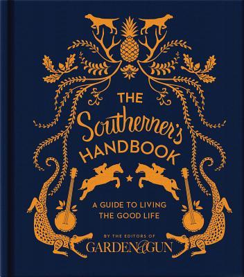 The Southerner's Handbook: A Guide to Living the Good Life