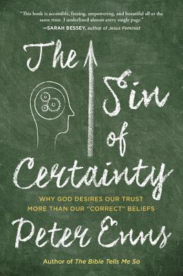 The Sin of Certainty: Why God Desires Our Trust More Than Our Correct Beliefs