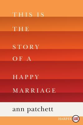 This Is the Story of a Happy Marriage: A Collection