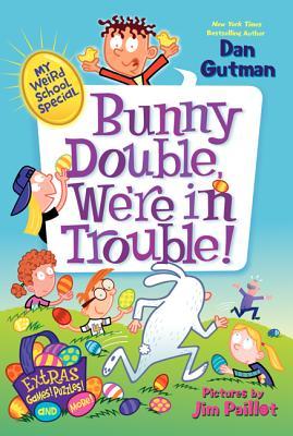 My Weird School Special: Bunny Double, We're in Trouble!: An Easter and Springtime Book for Kids