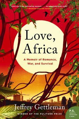 Love, Africa: A Memoir of Romance, War, and Survival