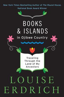 Books and Islands in Ojibwe Country: Traveling Through the Land of My Ancestors