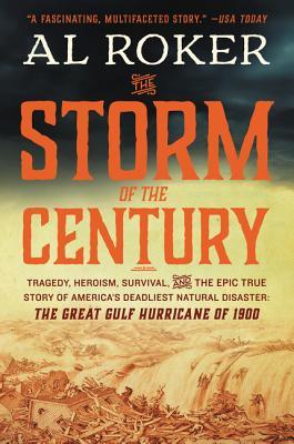 The Storm of the Century: Tragedy, Heroism, Survival, and the Epic True Story of America's Deadliest Natural Disaster: The Great Gulf Hurricane