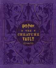 Harry Potter: The Creature Vault: The Creatures and Plants of the Harry Potter Films [With Poster] Subscription