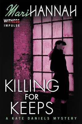 Killing for Keeps: A Kate Daniels Mystery