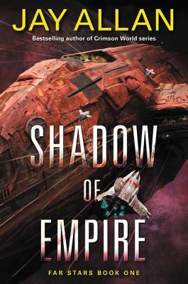 Shadow of Empire: Far Stars Book One