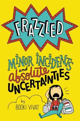 Frazzled: Minor Incidents and Absolute Uncertainties