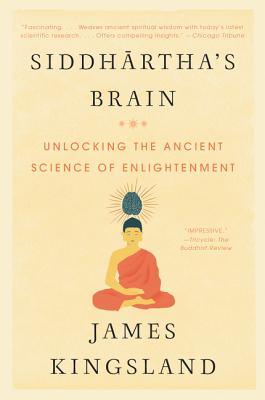 Siddhartha's Brain: Unlocking the Ancient Science of Enlightenment