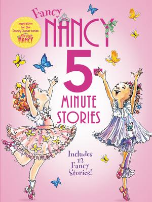 Fancy Nancy: 5-Minute Fancy Nancy Stories