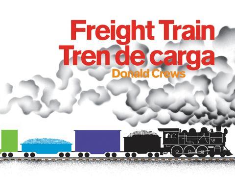 Freight Train/Tren de Carga Board Book: A Cledecott Honor Award Winner (Bilingual English-Spanish)