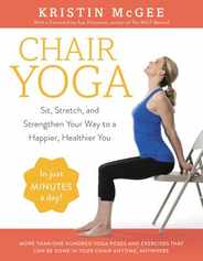 Chair Yoga: Sit, Stretch, and Strengthen Your Way to a Happier, Healthier You Subscription