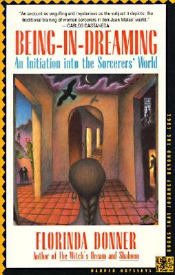 Being-In-Dreaming: An Initiation Into the Sorcerers' World