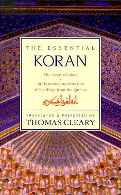 Essential Koran, the PB: The Heart of Islam - An Introductory Selection of Readings from the Quran (Revised)