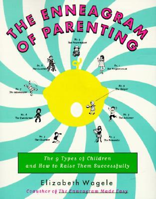 The Enneagram of Parenting: The 9 Types of Children and How to Raise Them Successfully