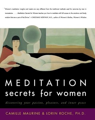 Meditation Secrets for Women: Discovering Your Passion, Pleasure, and Inner Peace