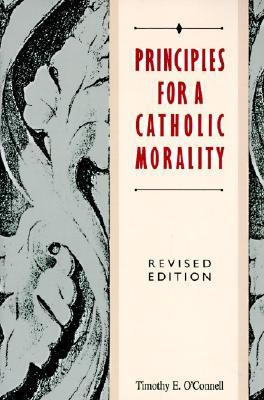 Principles for a Catholic Morality: Revised Edition (Revised)