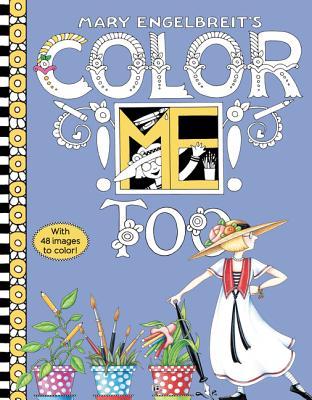 Mary Engelbreit's Color Me Too Coloring Book: Coloring Book for Adults and Kids to Share