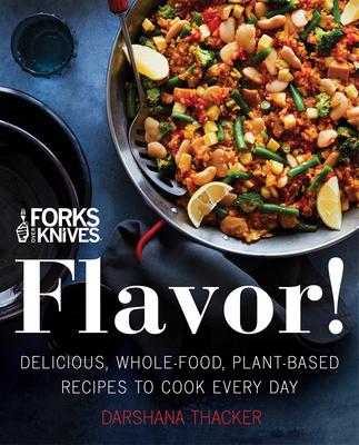 Forks Over Knives: Flavor!: Delicious, Whole-Food, Plant-Based Recipes to Cook Every Day Subscription